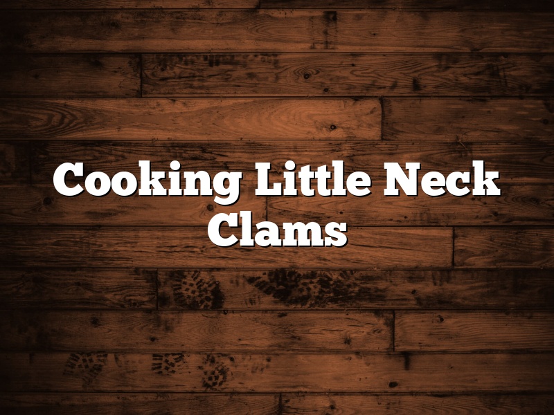 Cooking Little Neck Clams