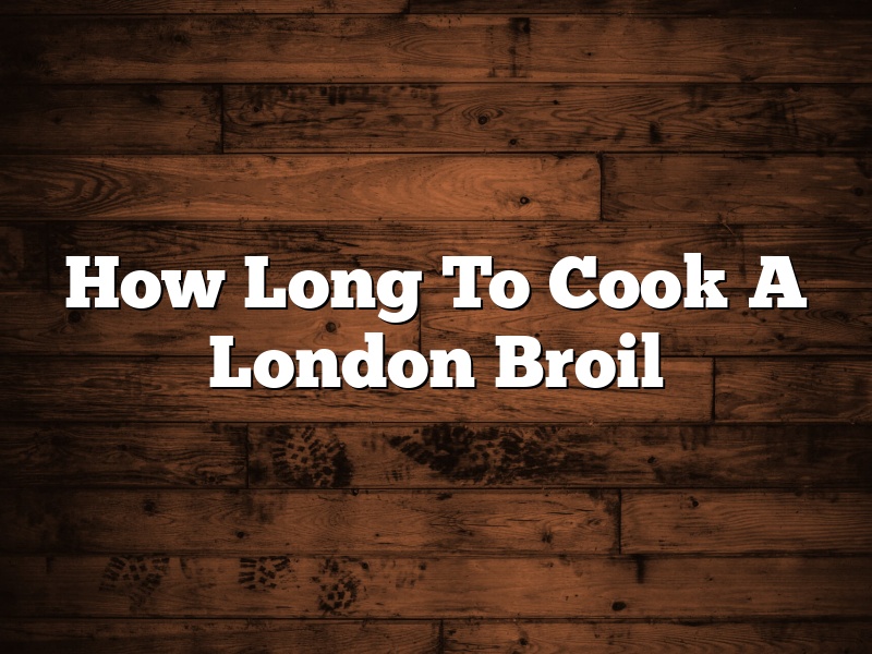 How Long To Cook A London Broil