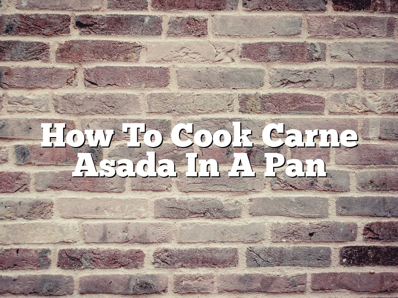How To Cook Carne Asada In A Pan