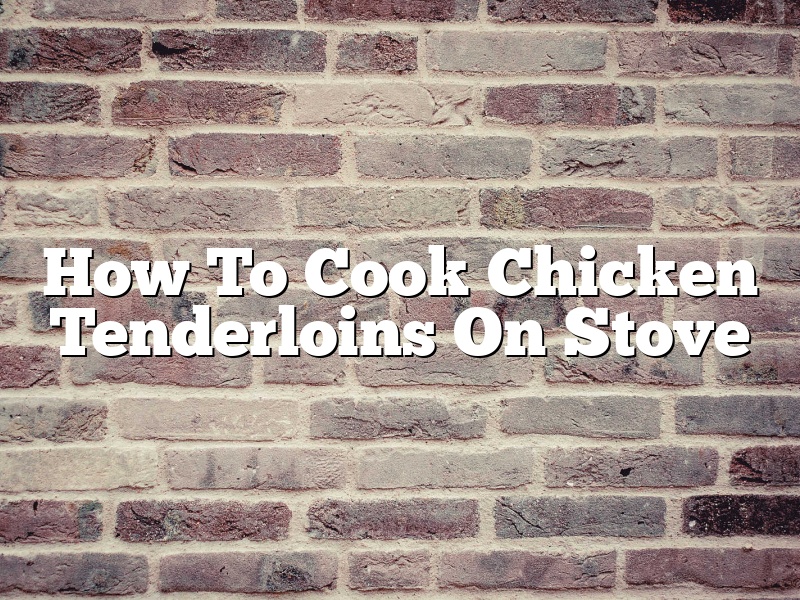 How To Cook Chicken Tenderloins On Stove