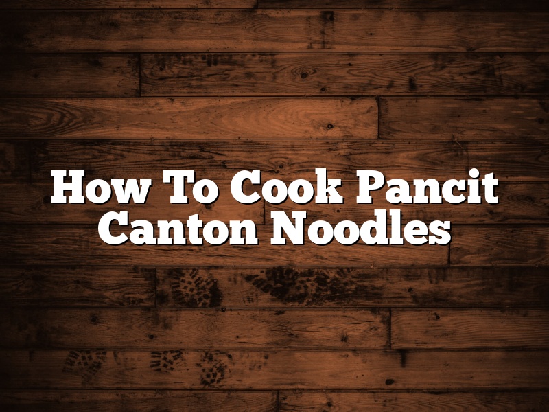How To Cook Pancit Canton Noodles