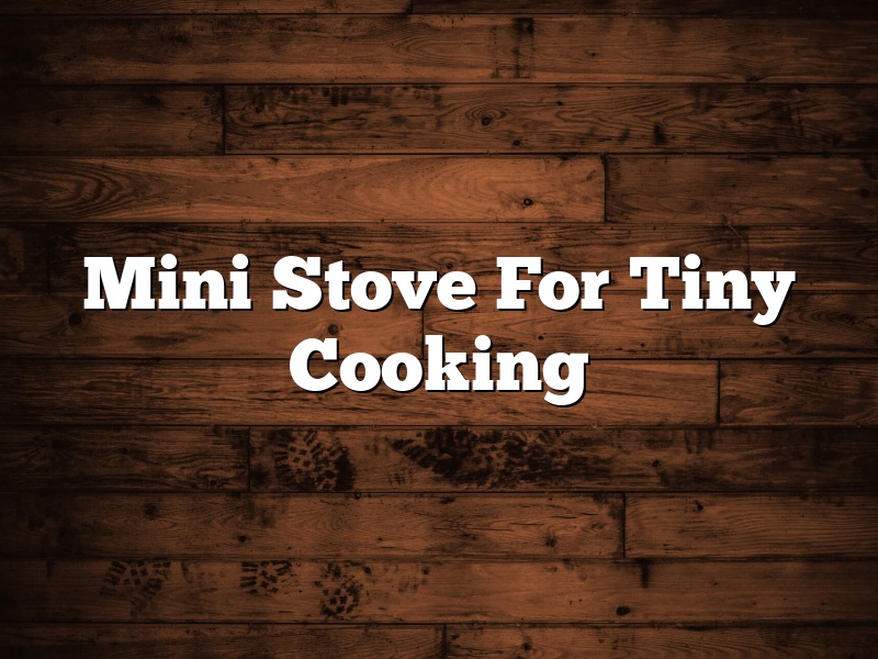 Mini Stove For Tiny Cooking