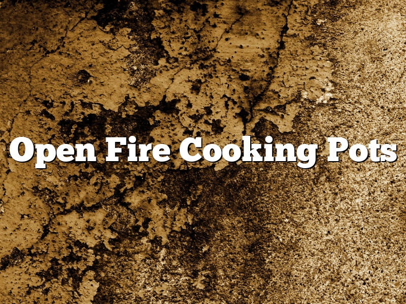 Open Fire Cooking Pots