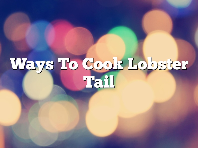 Ways To Cook Lobster Tail